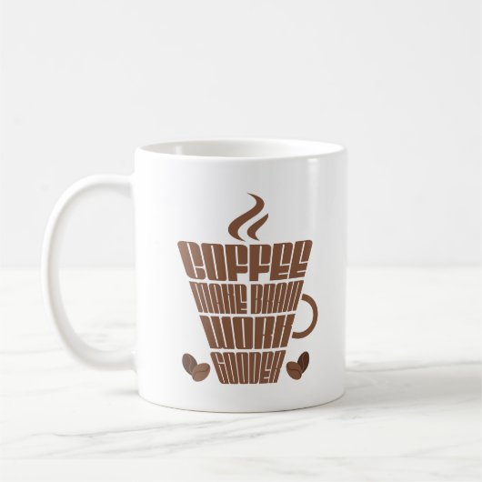 Mug Coffee Make Brain Work Gooder Lundi, Motivation (Gauche)