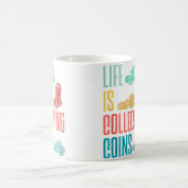 Mug Collection de pièces Numismate Numismatique La vie (Centre)