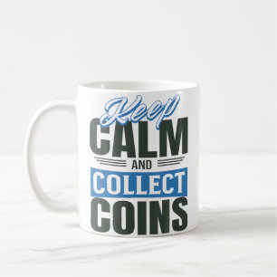 Mug Collectionnez les pièces calmement Humour pour col