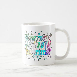 Mug coloré mais d'abord mon 70e anniversaire raye tex