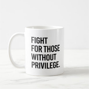 Mug Combattez ceux qui n'ont pas de privilège