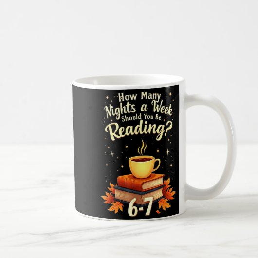 Mug Combien de nuits par semaine devriez-vous lire 6 7 (Droite)