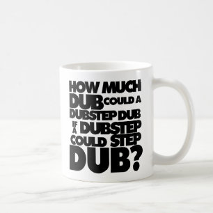 Mug Combien Dubstep ?