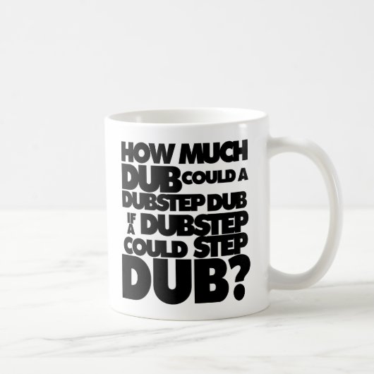 Mug Combien Dubstep ? (Droite)