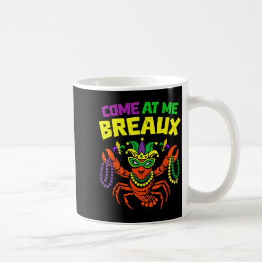 Mug Come At Me Breaux Crawfish Mardi Gras Carnival Men (Droite)