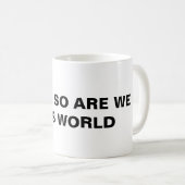Mug Comme Il Est, Nous Sommes Dans Ce Monde, (Devant droit)