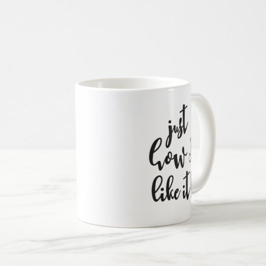 Mug "Comme je l'aime" drôle, manuel (Devant droit)