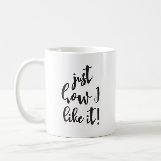 Mug "Comme je l'aime" drôle, manuel (Gauche)