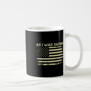 Mug Comme Je Le Disais Drôle Politique Trump 2024 Élec