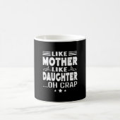 Mug Comme la mère comme la fille, oh merde (Centre)