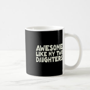 Mug Comme Mes Deux Filles Bonne Fête des pères Papa Ho