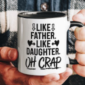 Mug Comme Père Comme Fille Oh Crap Drôle