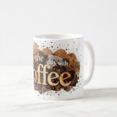Mug commencer la journée avec du café (Devant droit)