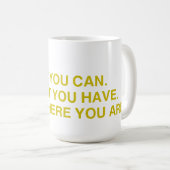 Mug Commencez Là Où Vous Êtes (Devant droit)
