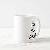 Mug Comment allez-vous faire drôle (Devant droit)