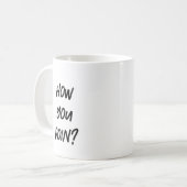 Mug Comment allez-vous faire drôle (Devant gauche)