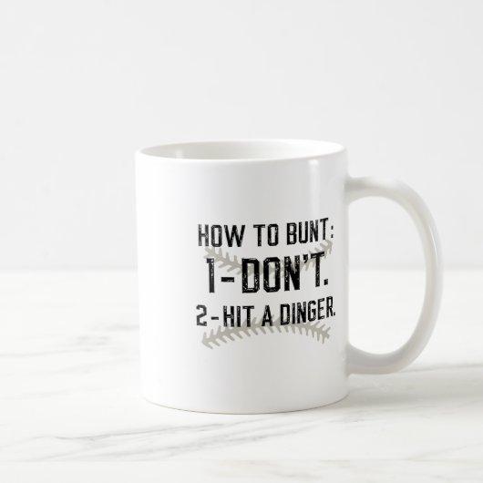 Mug Comment Bunt Ne Frappez Pas Un Dinger Drôle Vendre (Droite)