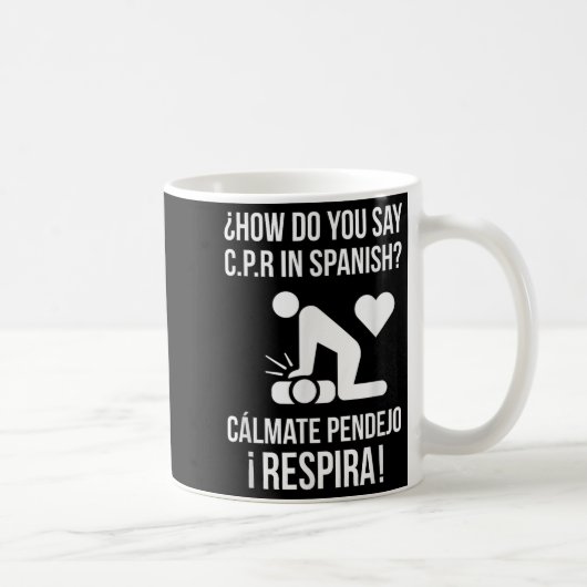 Mug Comment Dites-Vous C.p.r En Espagnol_ Calmate Y Re (Droite)