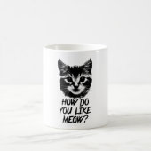 Mug Comment faites vous aimez le Meow (Centre)