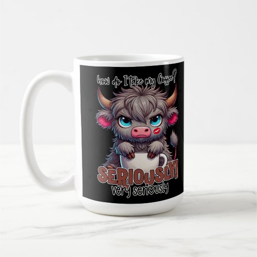 Mug Comment je prends mon café ? Sérieusement Très sér (Gauche)