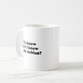 Mug Comment je sais que tu es lesbienne ? (Devant gauche)