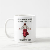 Mug Comment Jésus Fait-Il Son Thé Hébreux (Gauche)
