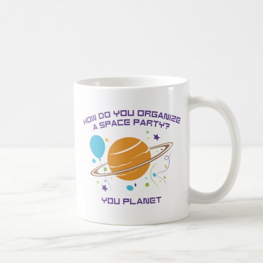 Mug Comment Organisez-Vous Une Fête Spatiale ? Vous Pl (Droite)