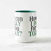 Mug Comment puis-je prier pour vous aujourd'hui | Chri (Centre)