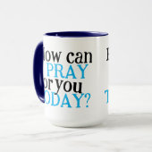 Mug Comment puis-je prier pour vous aujourd'hui | Chri (Devant gauche)