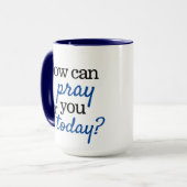 Mug Comment puis-je prier pour vous aujourd'hui | Chri (Devant gauche)
