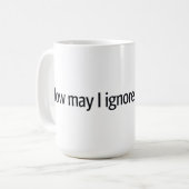 Mug Comment puis-je vous ignorer aujourd'hui ? (Devant gauche)
