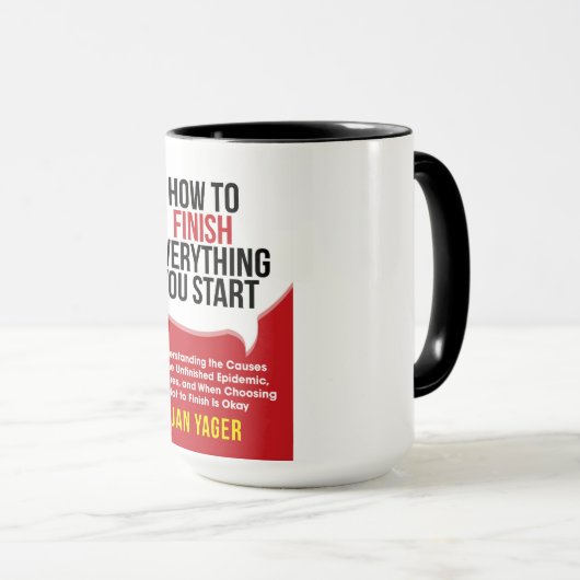 Mug Comment terminer tout ce que vous commencez (Devant droit)