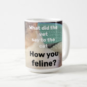 Mug Comment tu félines ? (Devant droit)