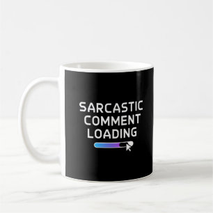 Mug Commentaire sarcastique Chargement