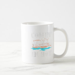 Mug Commin In Hot Funny Pontoon Bateau River Lake Bate