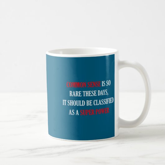 Mug Common Sense Is So Rare Funny Sarcastic (Droite)