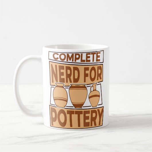Mug Complete Nerd For Pottery Pottery Pro Wheel Hobby  (Gauche)
