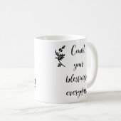 Mug Compter Vos Bénédictions Tous Les Jours (Devant droit)