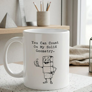 Mug Comptez Sur Mon Humour De Géométrie Solide Fiable