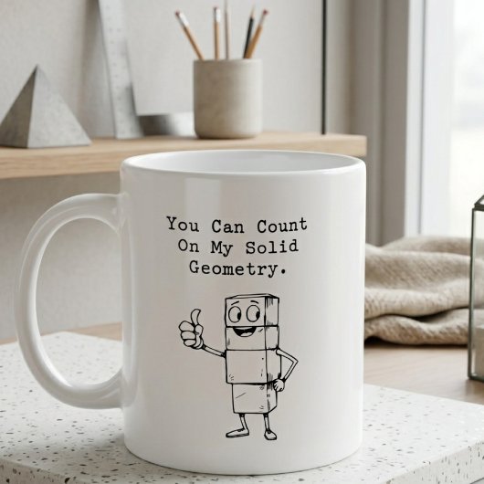 Mug Comptez Sur Mon Humour De Géométrie Solide Fiable