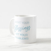 Mug Comptez vos bénédictions et non vos problèmes (Devant gauche)