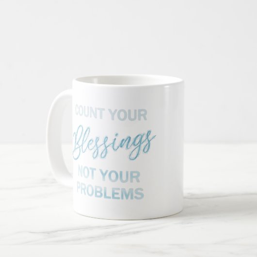 Mug Comptez vos bénédictions et non vos problèmes (Devant gauche)