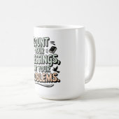 Mug Comptez vos bénédictions pas vos problèmes (Devant droit)