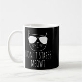 Mug Conception de chat Pun drôle Ne me stresse pas Meo (Gauche)
