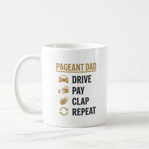 Mug Conception de chemise Pageant Dad Drive Pay Clap R