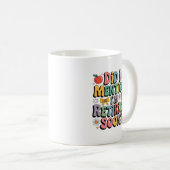Mug Conception de citation de professeur qui prend sa (Devant droit)