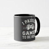 Mug Conception de citation J'ai mis le jeu en pause po (Devant droit)