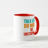 Mug Conception de citation Talk Less Do More • Soyez i (Devant droit)