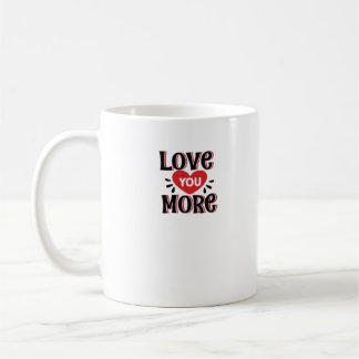 Mug Conception de style créatif Love You More
