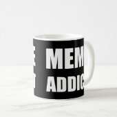 Mug Conception de texte blanc "Meme Addict" (Devant droit)